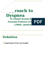 Approach To Dyspnea: Dr. Ghulam Hussain Baloch Associate Professor of Medicine LUMHS, Jamshoro