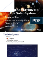 Presentation On The Solar System: Prepared By:-Name: - Arshdeep Kour Class: - 6 "C" Roll No: - 10 Submitted To:-Miss Pooja
