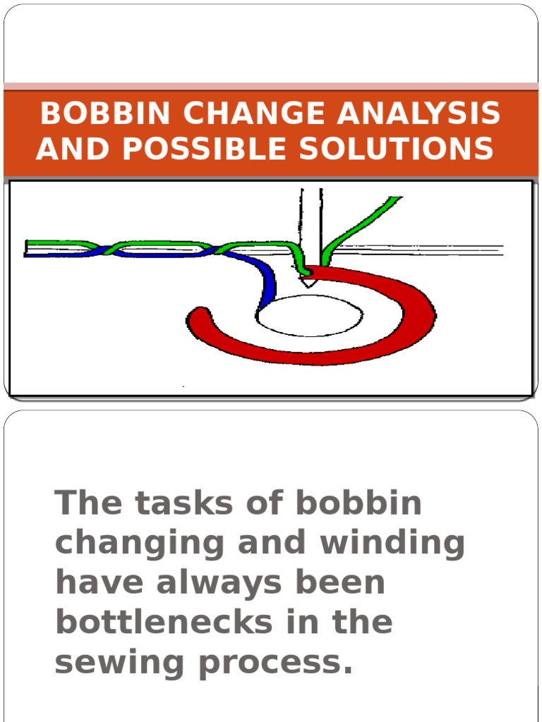 Bobbin Change Analysis and Possible Solutions | PDF | Sewing Machine ...