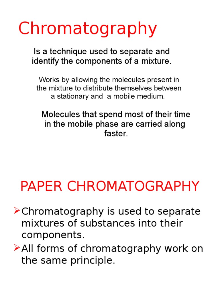 Chromatography Is a technique used to separate and identify the