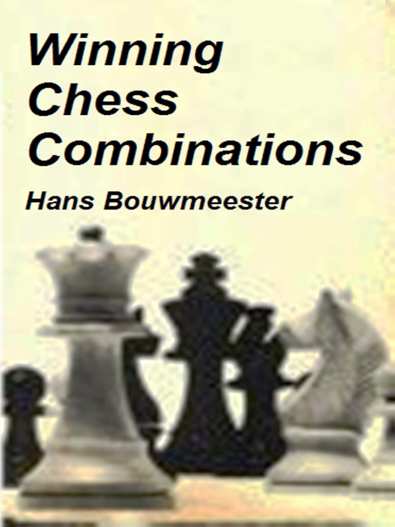 Bouwmeester, Hans Winning Chess Combinations PDF