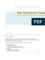 Far Horizons Travel: 5421 East Bay Street Condor, CA 95702 (980) 555-2109