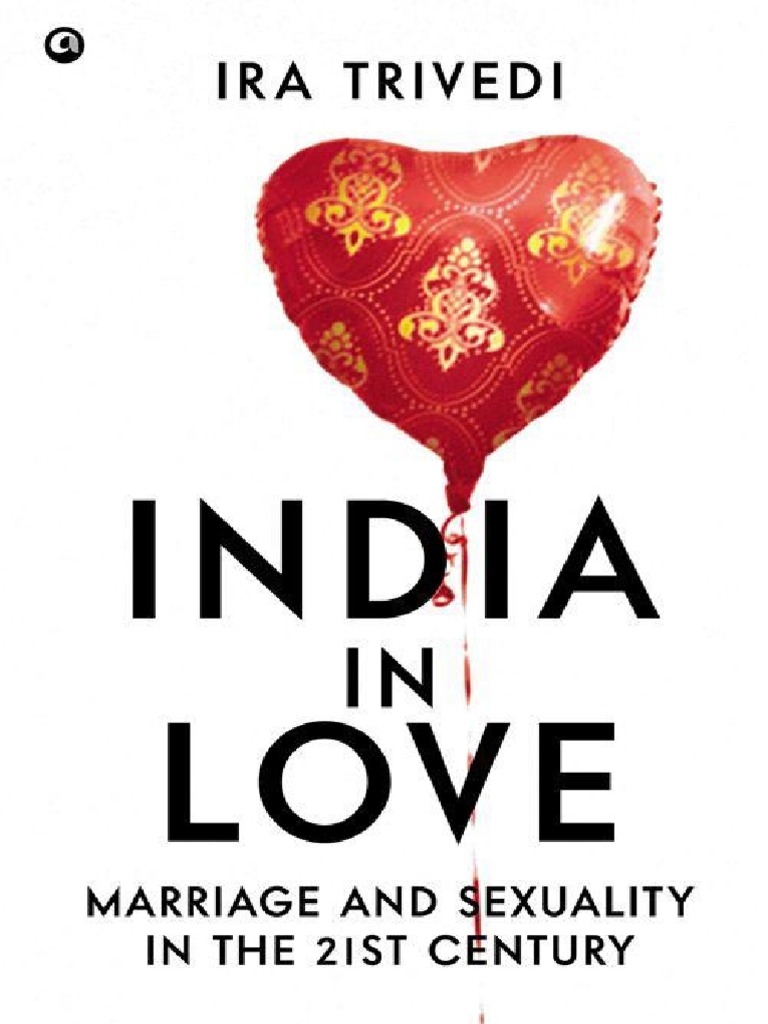 India in Love Marriage and Sexuality in The 21st Century by Ira Trivedi PDF PDF Rama Sita