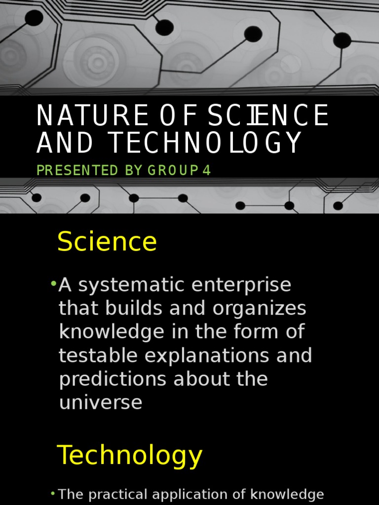 Natureofscience and Technology: Presented Bygroup4 | PDF | Science ...