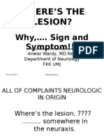 Where'S The Lesion?: Why, . Sign and Symptom!!!