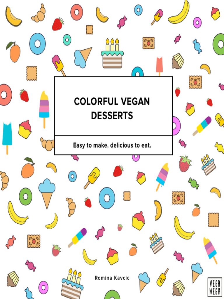 VEGAMEGA eBook Colorful Vegan Desserts  Chocolate  Dough
