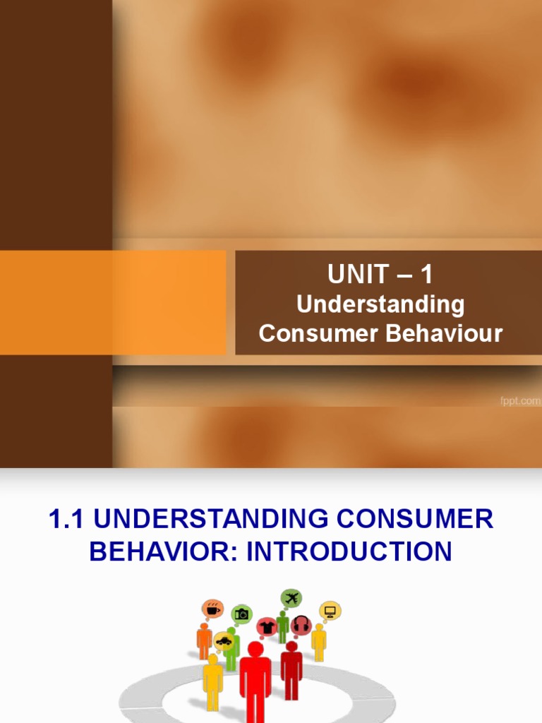 Unit 1 Understanding Consumer Behaviour | PDF | Consumer Behaviour ...