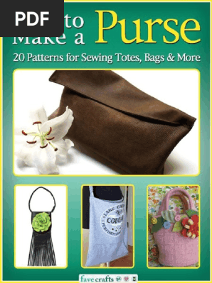 How to Make a Purse 20 Patterns for Sewing Totes Bags and More.pdf