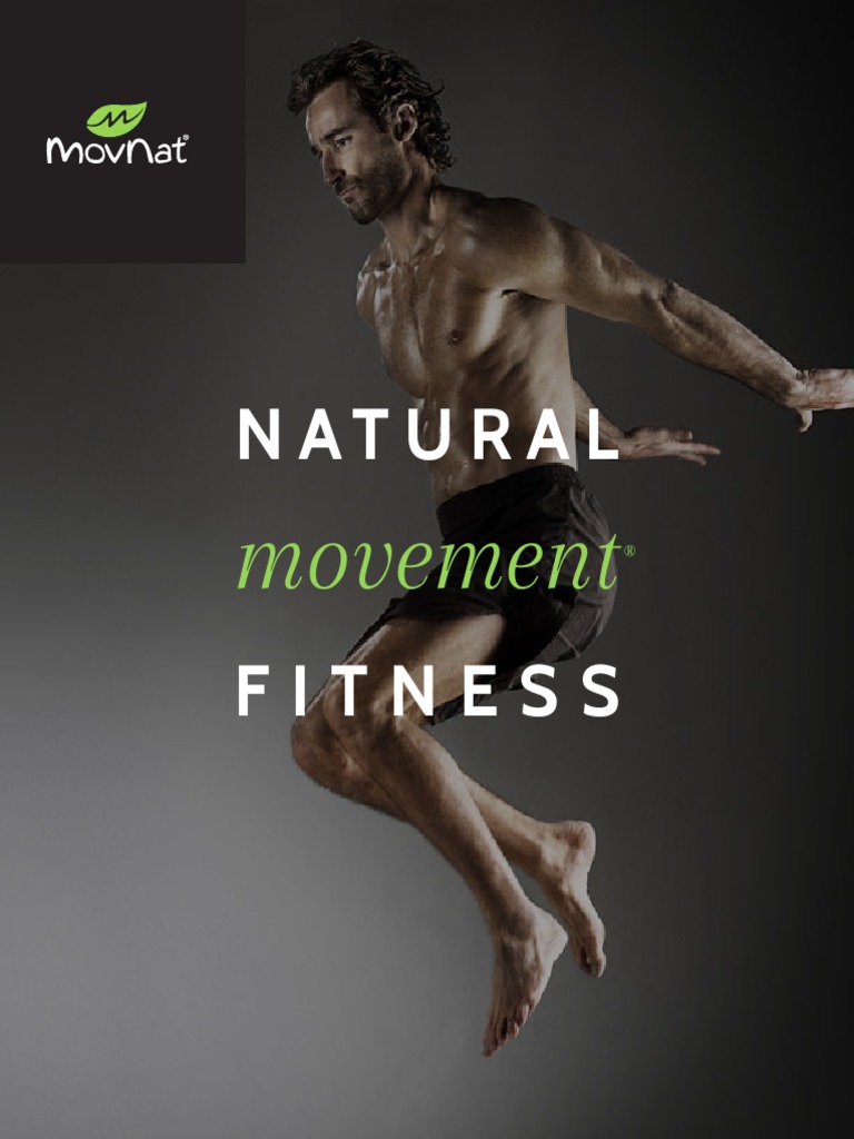 The Practice Of Natural Movement Natural Movement | PDF