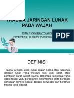 Trauma Jaringan Lunak Pada Wajah: Dian Rickyrianto Azis Pembimbing: Dr. Renny Purnamasari, SP.B