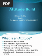 Attitude Build: Shikha Shukla Sec-B Enrollment No - ABS/PGDM/JULY15/099