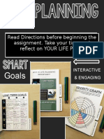 Goals: Read Directions Before Beginning The Assignment. Take Your Time and Reflect On YOUR LIFE PLAN