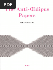 Guattari - (1972) Anti-Œdipus Papers (Ed. Stephane Nadaud)