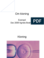 Om Kloning: Exempel Dec 2009 Agneta Boström