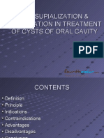 Marsupialization Enucleation in Treatment of Cysts of Oral Cavity Oral Surgery