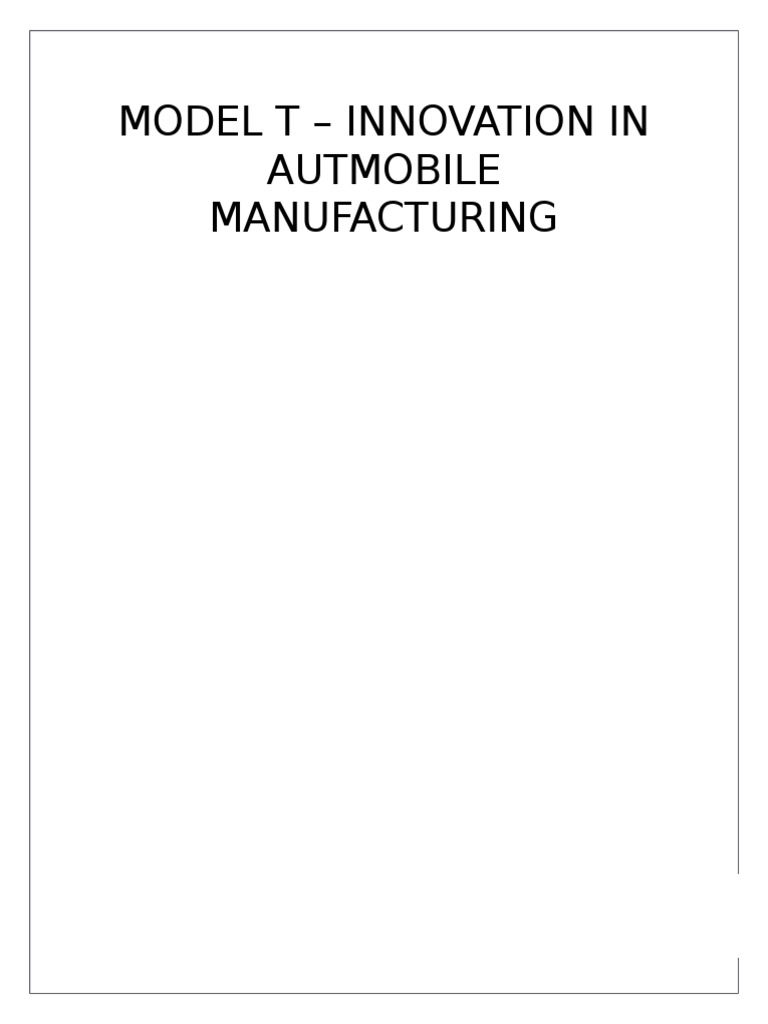 Innovations Behind the Model T Production | PDF | Mass Production | Car