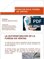 La Automatizacion Dela Fuerza de Ventas: Facilitador: Francisco Javier Arce Correa