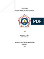 Secara operasional definisi “Dokter” adalah seorang tenaga kesehatan yang menjadi tempat kontak pertama pasien untuk menyelesaikan semua masalah kesehatan yang dihadapi tanpa memandang jenis penyakit, golongan usia, dan jenis kelamin, sedini dan sedapat mungkin, secara menyeluruh, bersinambung, dan dalam koordinasi serta kolaborasi dengan profesional kesehatan lainnya, dengan menggunakan prinsip pelayanan yang efektif dan efisien serta menjunjung tinggi tanggung jawab profesional, hukum, etika dan moral. Layanan yang diselenggarakannya adalah sebatas kompetensi dasar kedokteran yang diper MAKALAH HUBUNGAN DOKTER DENGAN PASIEN