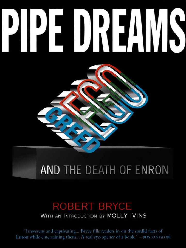 Bryce - Pipe Dreams Greed, Ego and The Death of Enron (2003) PDF