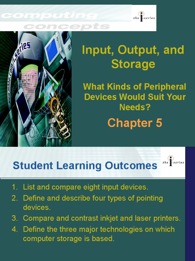 Input, Output, and Storage What Kinds of Peripheral Devices Would Suit