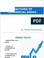 Functions of Commercial Banks: By: Charles Tuiuane Karita