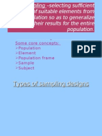 Sampling - Selecting Sufficient Number of Suitable Elements From The Population So As To Generalize Their Results For The Entire Population