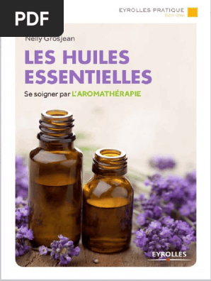Nelly Grosjean Les Huiles Essentielles Eyrolles 15 Pdf Huile Essentielle Aromatherapie