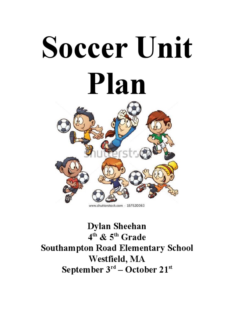Unit Plan - Elementary Soccer | Educational Assessment | Physical Exercise