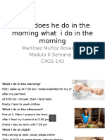 What Does He Do in The Morning What I Do in The Morning: Martínez Muñoz Rosalinda Módulo 6 Semana 3 C4G5-143