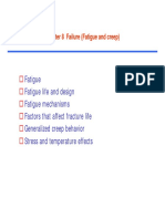 Fatigue Fatigue Life and Design Fatigue Mechanisms Factors That Affect Fracture Life Generalized Creep Behavior Stress and Temperature Effects