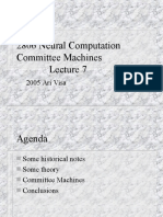 2806 Neural Computation Committee Machines: 2005 Ari Visa