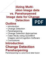 Utilizing Multi-Resolution Image Data vs. Pansharpened Image Data For Change Detection Outline