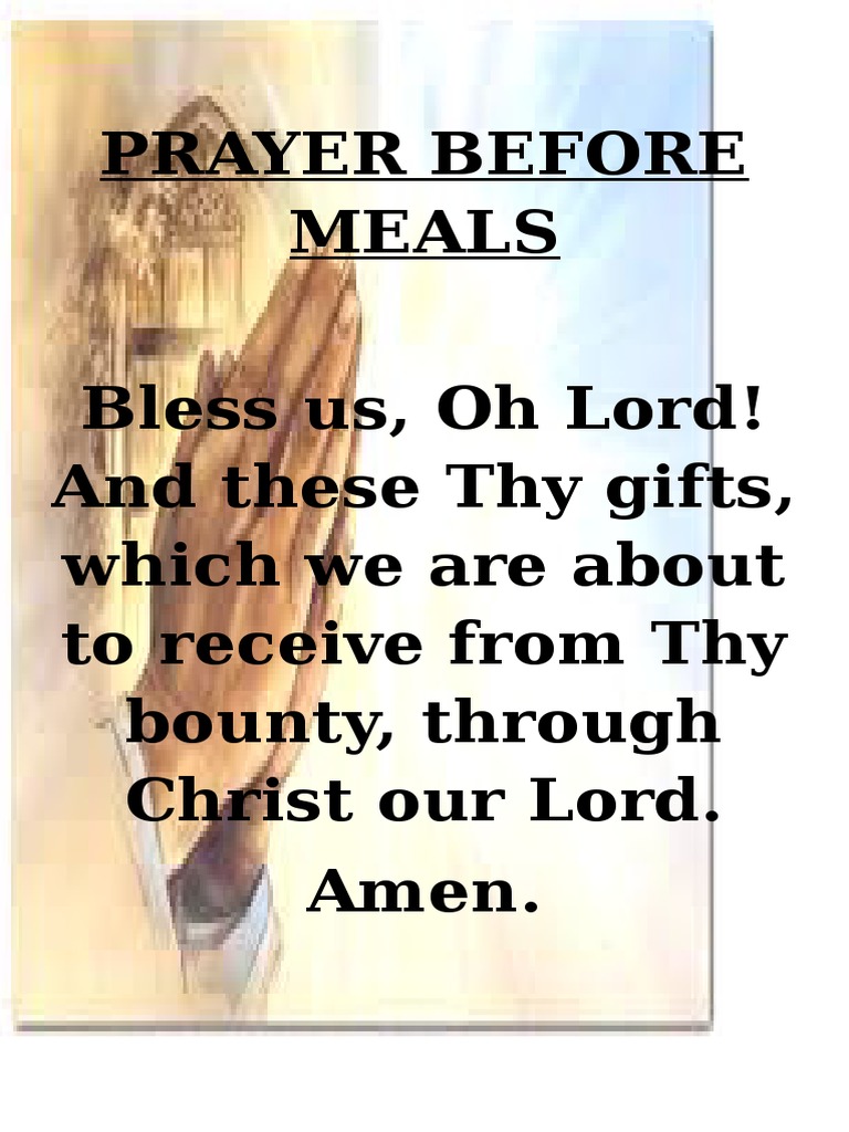 Prayer Before Meals Bless Us Oh Lord And These Thy Gifts Which We Are About To Receive From Thy Bounty Through Christ Our Lord Amen