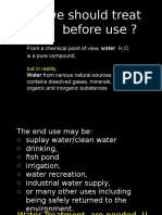 Why We Should Treat Water Before Use ?: From A Chemical Point of View, Water H O, Is A Pure Compound