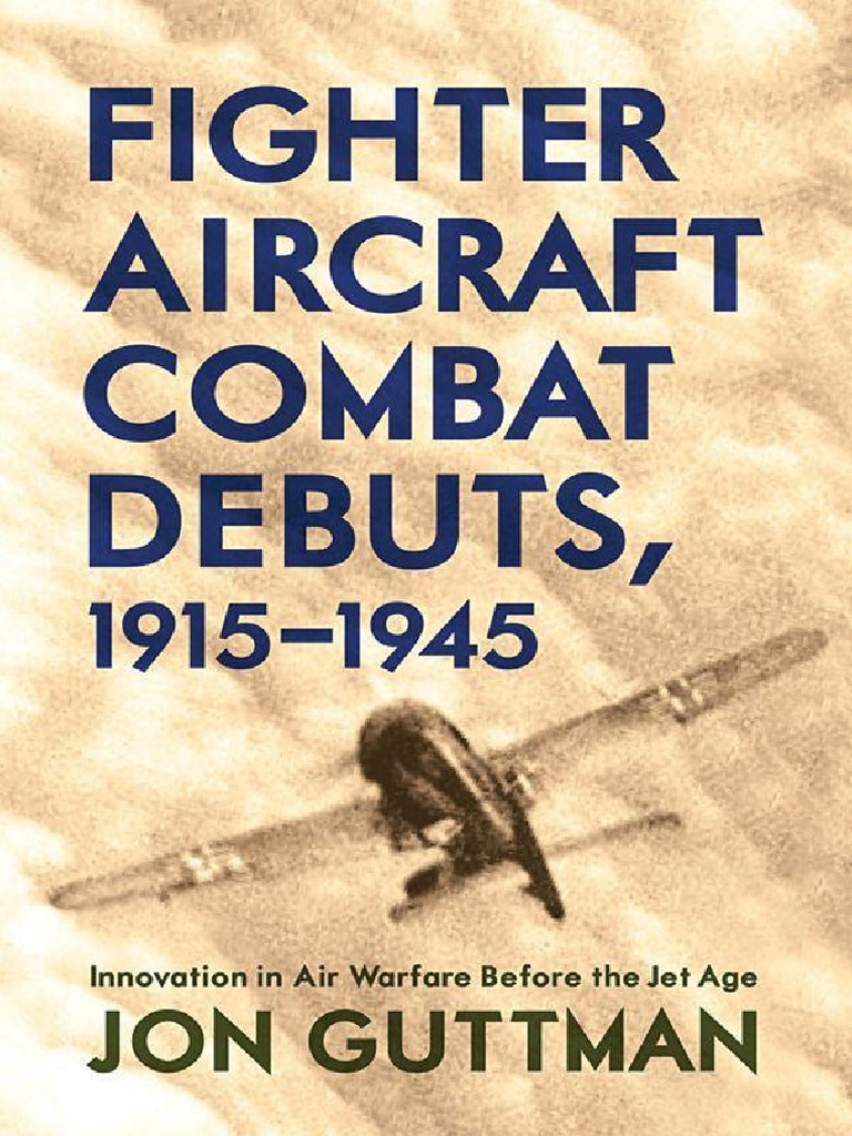 Fighter Aircraft Combat Debuts 1915 1945 Fighter Aircraft Royal Flying Corps