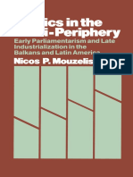 (New Studies in Sociology) Nicos P. Mouzelis (Auth.)-Politics in the Semi-Periphery_ Early Parliamentarism and Late Industrialization in the Balkans and Latin America-Macmillan Education UK (1986)