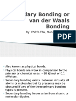 Secondary Bonding or Van Der Waals Bonding: By: ESPELETA, Metalica Mira L