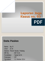 Laporan Jaga Kasus No. 02