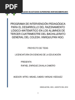 Proyecto de Tesis "PROGRAMA DE INTERVENCIÓN PEDAGÓGICA PARA EL DESARROLLO DEL RAZONAMIENTO LÓGICO–MATEMÁTICO EN LOS ALUMNOS DE TERCER CUATRIMESTRE DEL BACHILLERATO GENERAL DEL COLESH, IXMIQUILPAN HGO."