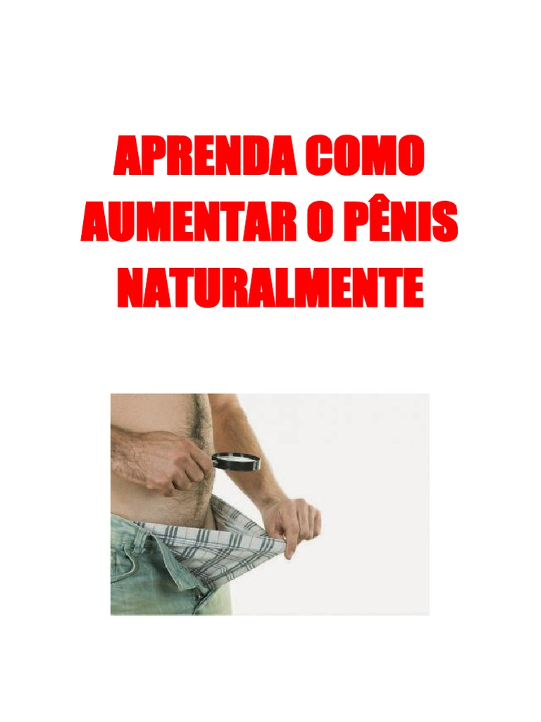 Aprenda Como Aumentar o Pênis Naturalmente | PDF