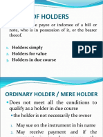 Classes of Holders: HOLDER - The Payee or Indorsee of A Bill or