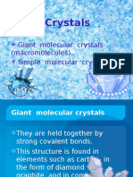 Crystals: Giant Molecular Crystals (Macromolecules) Simple Molecular Crystals