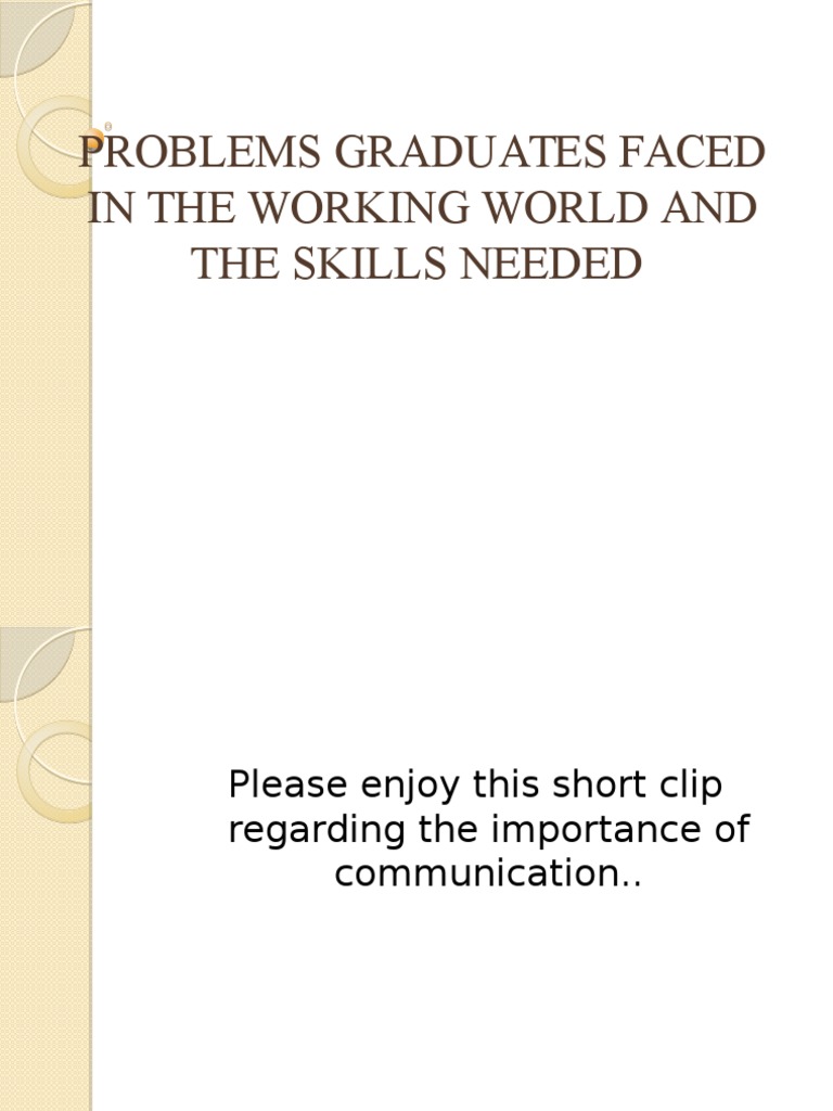 Problems Graduates Faced in The Working World and The Skills Needed | PDF