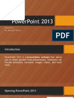 Powerpoint 2013: Presented By: Mrs. Melody M. Vallente
