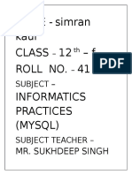 Name - Simran Kaur Class 12 - F Roll No. 41 Informatics Practices (Mysql)