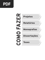 Como Fazer Projetos, Relatórios, Monografias, Dissertações e Teses - Marly