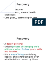 Recovery: - Pasien Consumer - Mental Illness Mental Health Challenges - Care Giver Partnership in Care
