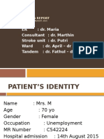 ER: Dr. Maria Consultant: Dr. Marthin Stroke Unit: Dr. Putri Ward: Dr. April - DR Harris Tandem: Dr. Fathul - Dr. Ramon