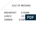 Schedule of Messing Breakfast 6:00AM Lunch 10:30AM Dinner 6:00PM