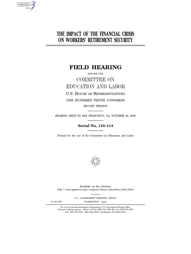 House Hearing, 110TH Congress The Impact of The Financial Crisis On Workers' Retirement
